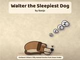Walter the Sleepiest Dog