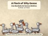 Cover: A Flock of Silly Geese / Una Bandada de Gansos Bobitos