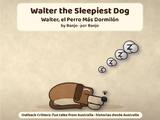 Walter the Sleepiest Dog / Walter, el Perro Más Dormilón