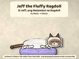 Jeff the Fluffy Ragdoll / Si Jeff, ang Malambot na Ragdoll