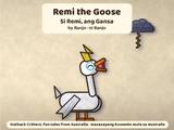 Remi the Goose / Si Remi, ang Gansa