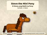 Steve the Mini Pony / Si Steve, ang Maliit na Pony