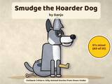 Smudge the Hoarder Dog