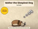 Walter the Sleepiest Dog